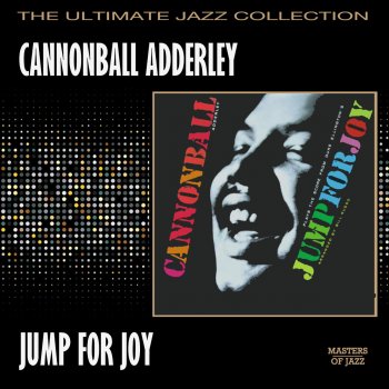 Cannonball Adderley Jump For Joy