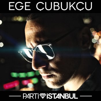 Ege Çubukçu Parti İstanbul feat. Hüseyin Karadayı