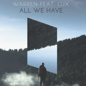 Warren feat. Lux All We Have
