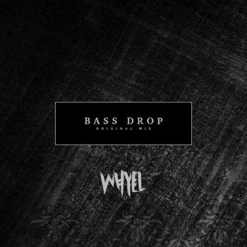 Whyel Bass Drop