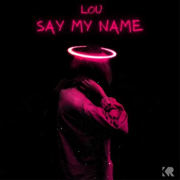 Lou Say My Name
