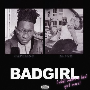 Captain E feat. M-AYO Bad Girl