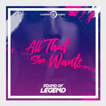 Sound Of Legend All That She Wants - Extended