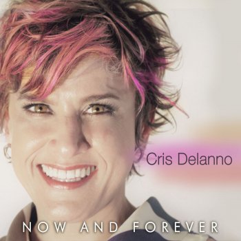 Cris Delanno Now and Forever
