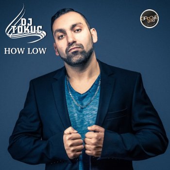 DJ Tokuc How Low (Radio Edit)