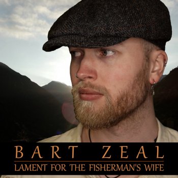 Bart Zeal feat. Tom de Munck & Peter Eijsten Lament for the Fisherman's Wife