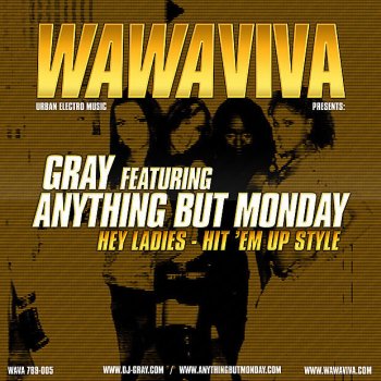 Gray, Gray feat. Anything But Monday & Anything But Monday Hey Ladies - Hit 'Em Up Style (feat. Anything But Monday) - Compact Mix