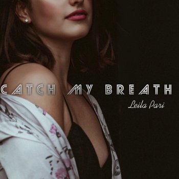 Leila Pari Catch My Breath