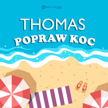 THOMAS Popraw koc - Radio Edit