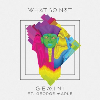 What So Not Gemini