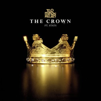 Two Minds Project feat. Stats The Crown