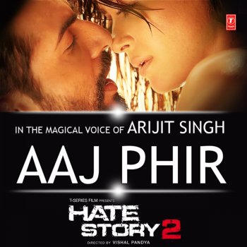 Arijit Singh feat. Samira Koppikar Aaj Phir (From "Hate Story 2")