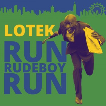Lotek Run, Rudeboy, Run