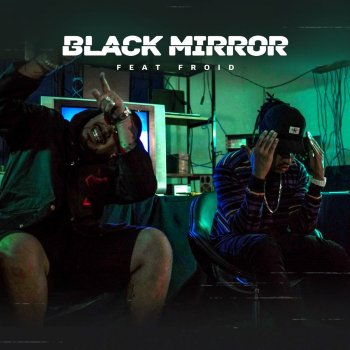 Menestrel feat. Froid Black Mirror