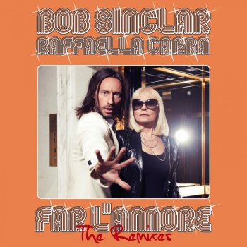 Bob Sinclar & Raffaella Carra Far l'Amore - Radio Edit
