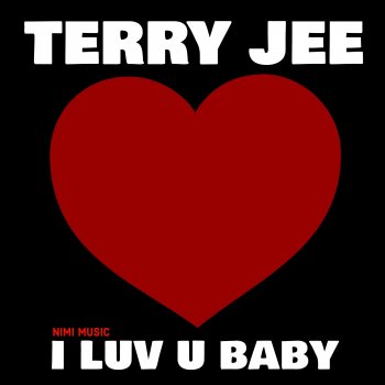 Terry Jee I Luv U Baby (Radio Mix)