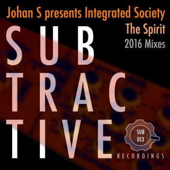 Integrated Society The Spirit (Johan S 2016 Rework) [Johan S Presents]
