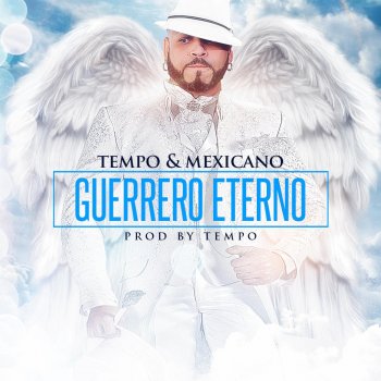 Tempo feat. Mexicano Guerrero Eterno