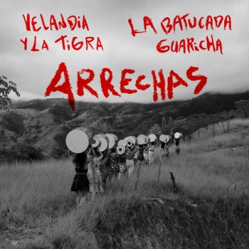 Velandia y La Tigra feat. La Batucada Guaricha Arrechas