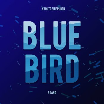 Akano Blue Bird (From "Naruto Shippuden")