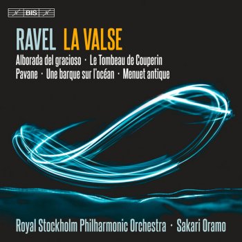 Maurice Ravel feat. Royal Stockholm Philharmonic Orchestra & Sakari Oramo La valse, M. 72