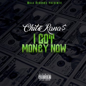 Chito Rana$ I Got Money Now