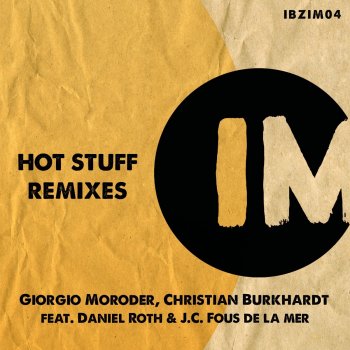 Giorgio Moroder & Christian Burkhardt Hot Stuff (Christian Burkhardt & Daniel Roth)