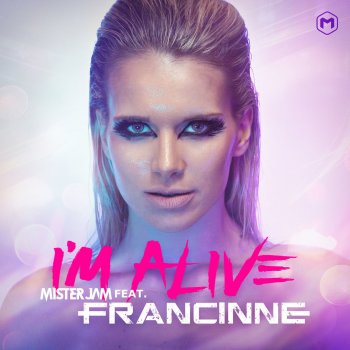 Mister Jam feat. Francinne I'm Alive