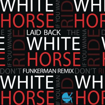 Laid Back White Horse - Funkerman Edit