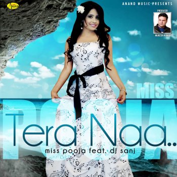 Miss Pooja feat. DJ Sanj Tera Naa