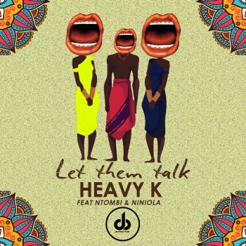 Heavy K feat. Ntombi & Niniola Let Them Talk