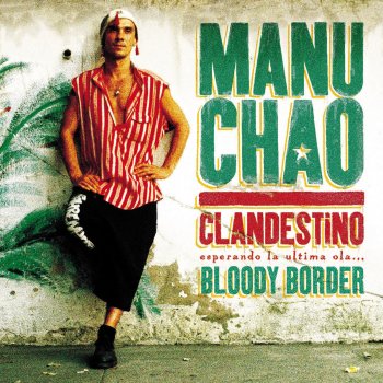 Manu Chao Bloody Bloody Border