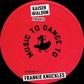 Kaiser Waldon Frankie Knuckles