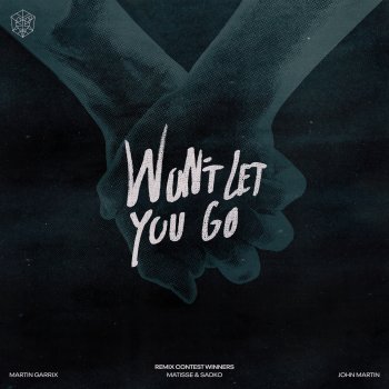 Martin Garrix feat. Matisse & Sadko, John Martin & Eleganto Won't Let You Go - Eleganto Remix