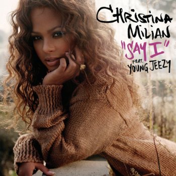Christina Milian feat. Young Jeezy Say I (Clean)
