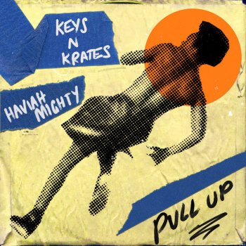 Keys N Krates feat. Haviah Mighty Pull Up