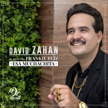David Zahan Esa Muchachita