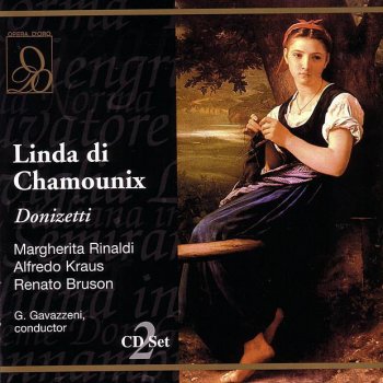 Gaetano Donizetti, Margherita Rinaldi, Alfredo Kraus & Gianandrea Gavazzeni Donizetti: Linda di Chamounix: Carlo! Ah!... Ah! Dimmi, dimmi, io t'amo - Act Two