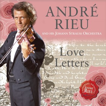 André Rieu My Love Song Must Be A Waltz