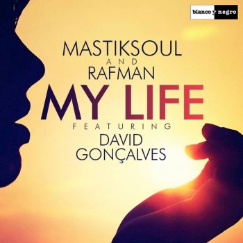 Mastiksoul feat. Rafman & David Goncalves My Life (feat. David Gonçalves) - Club Mix