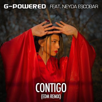 G-Powered feat. Neyda Escobar Contigo - EDM Remix
