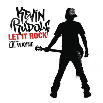 Kevin Rudolf Let It Rock (Without Rap)