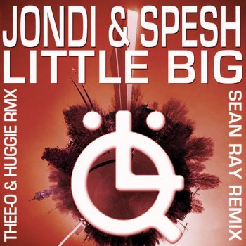 Jondi & Spesh Little Big (Thee-O & Huggie Remix)