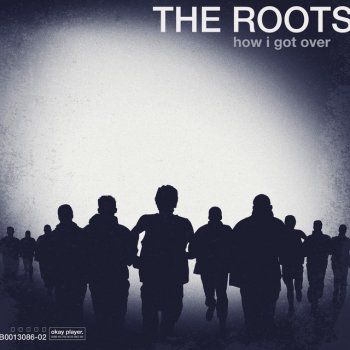 The Roots How I Got Over - Album Version (Edited)