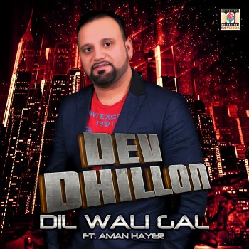 Dev Dhillon feat. Aman Hayer Dil Wali Gal