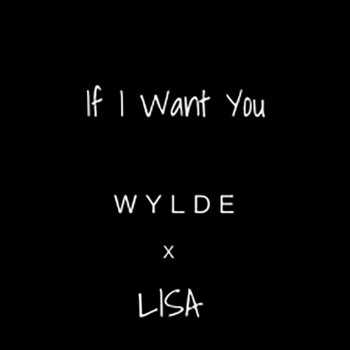 W y L D E feat. LiSA If I Want You
