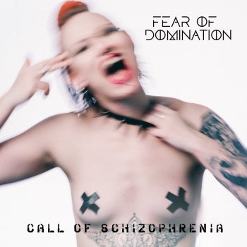 Fear Of Domination Call of Schizophrenia