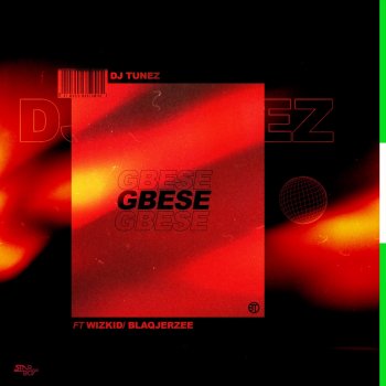 DJ Tunez feat. WizKid & Blaq Jerzee GBESE