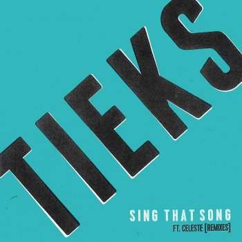 TIEKS feat. Celeste Sing That Song (feat. Celeste) - Tommy Forrest 5am Remix