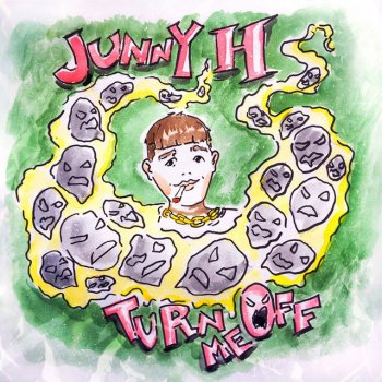 JUNNY H Turn Me Off